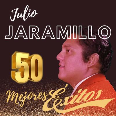 50 Mejores Éxitos de Julio Jaramillo's cover