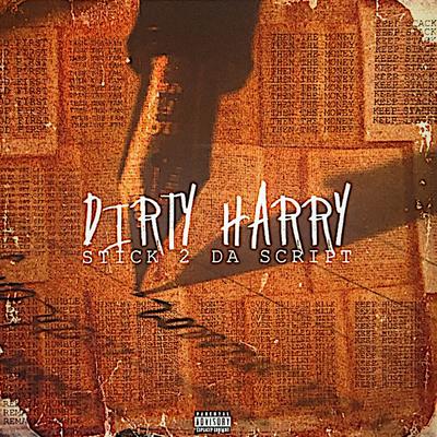 Stick To Da Script By Dirty Harry's cover