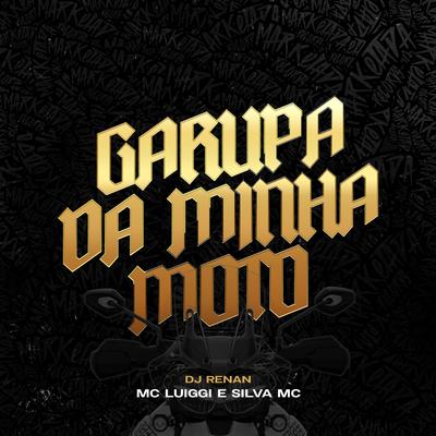 Garupa da Minha Moto By MC Luiggi, Dj Renan, Silva Mc's cover