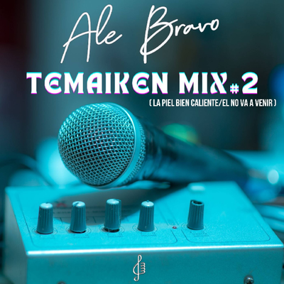 TEMAIKEN MIX #2 (LA PIEL BIEN CALIENTE/EL NO VA A VENIR)'s cover