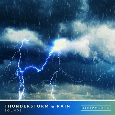 Thunderstorm & Rain Sounds (Sleep & Relaxation), Pt. 01 By Sleepy John's cover