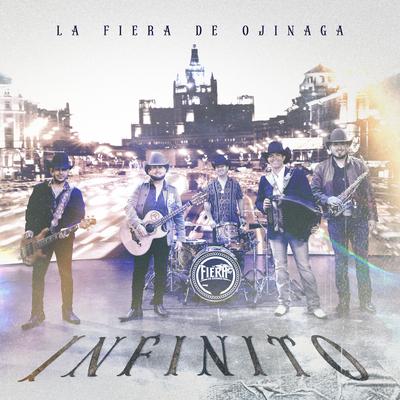 Infinito By La Fiera de Ojinaga's cover