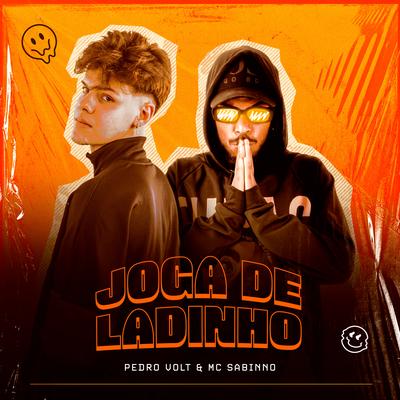 Joga de Ladinho By Pedro Volt, Mc Sabino's cover