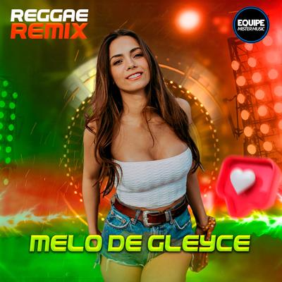 Melo de Gleyce By Equipe Mister Music's cover