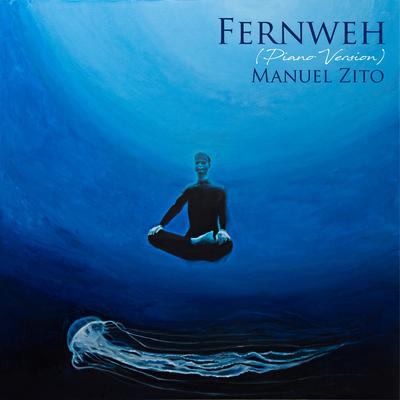 Fernweh (piano version) By Manuel Zito's cover