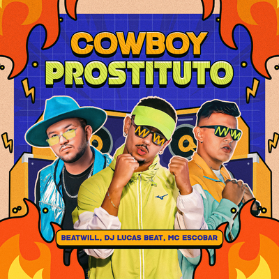 Cowboy Prostituto By DJ Lucas Beat, BeatWill, MC Escobar's cover