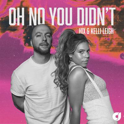 Oh No You Didn't By Hix, Kelli-Leigh's cover