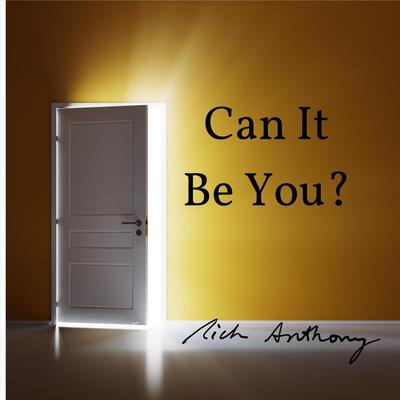 Can It Be You By Rich Anthony's cover