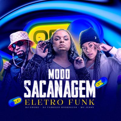 Modo Sacanagem (eletrofunk) By Dj Fabricio Rodrigues, MC Jessy, C-Borg's cover