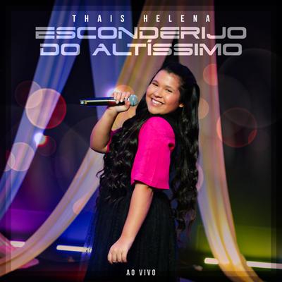 Esconderijo do Altíssimo (Ao Vivo) By Thais Helena's cover