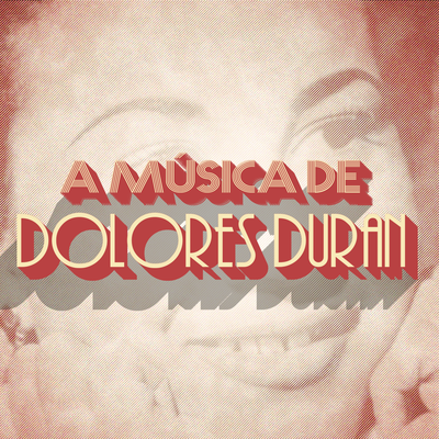 Por Causa De Você By Dolores Duran's cover