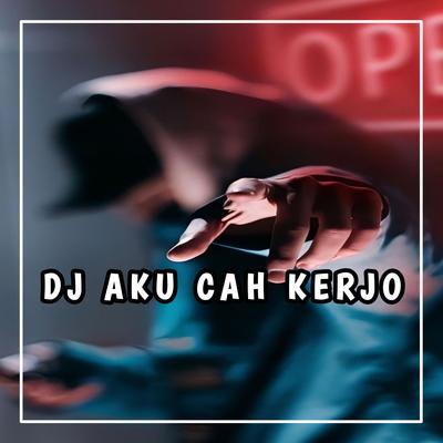  DJ Aku Cah Kerjo - Dek Lungaku Ra kaget Cidro's cover