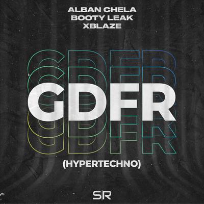 GDFR (Hypertechno) By Alban Chela, BOOTY LEAK, Xblaze's cover