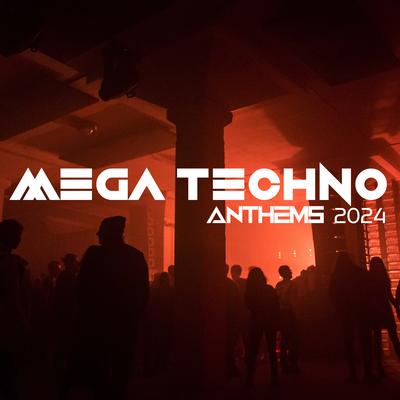 Mega Techno Anthems 2024's cover
