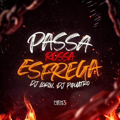 Mtg Passa Rossa Esfrega By Dj Lorin, DJ PQUATRO, MC Fabinho da OSK, MC Fahah's cover