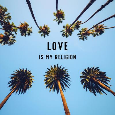 Love Is My Religion's cover