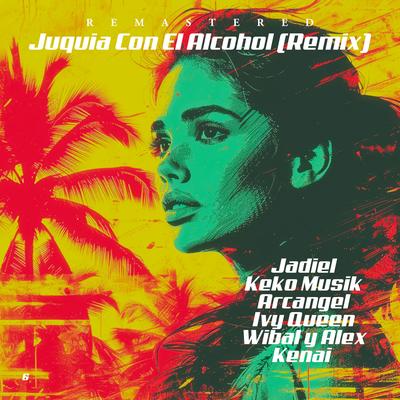Juquia Con El Alcohol (Remix)'s cover