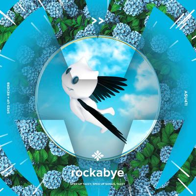 rockabye - sped up + reverb By sped up + reverb tazzy, sped up songs, Tazzy's cover