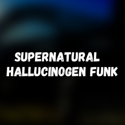 Supernatural Hallucinogen Funk By DJ Oliver Mendes's cover