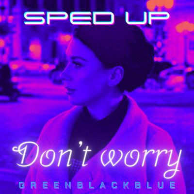 Don´T Worry (Sped Up)'s cover