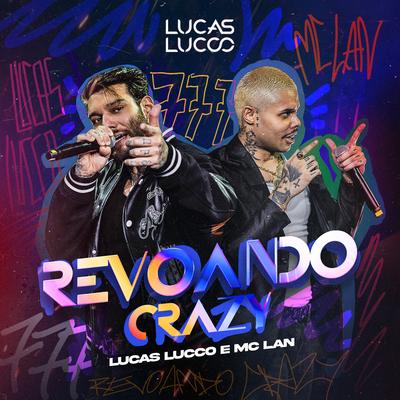 Revoando Crazy (Ao Vivo) By Lucas Lucco, MC Lan's cover