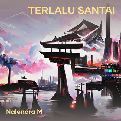 Terlalu Santai's cover