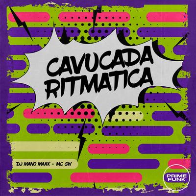 Cavucada Ritmatica By Dj mano maax, Mc Gw, Prime Funk's cover