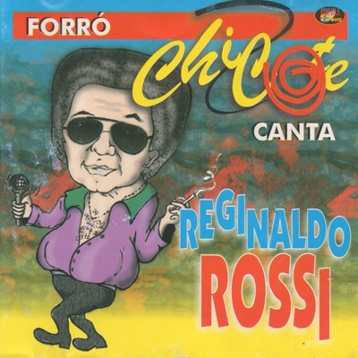 Forró Chicote Canta Reginaldo Rossi's cover