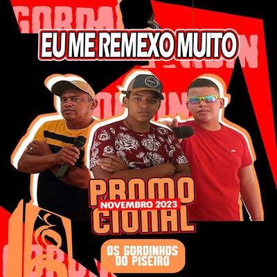 Eu Me Remexo Muito (Cover) By Os Gordinhos do Piseiro's cover