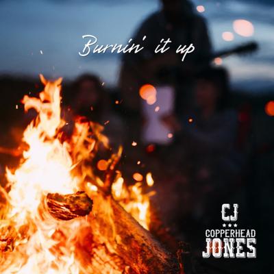 Burnin' It Up By Copperhead Jones's cover