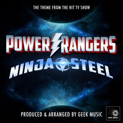 Power Rangers Ninja Steel (From "Power Rangers Ninja Steel") By Geek Music's cover