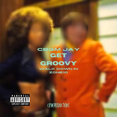 Get Groovy (Walk Down In Zone10)'s cover