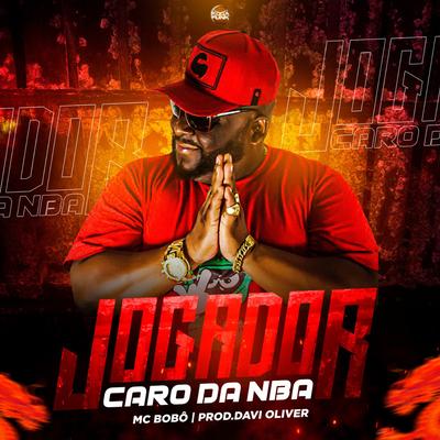 Jogador Caro da Nba By Mc Bobô's cover