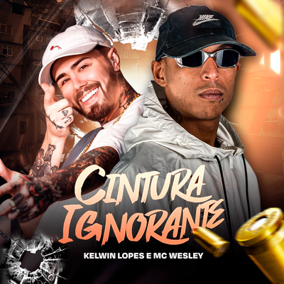 Cintura Ignorante By MC Wesley, Kelwin Lopes's cover