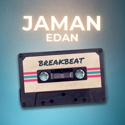 Jaman Edan Breakbeat's cover