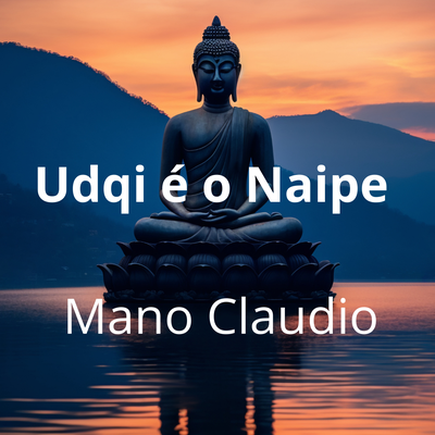 Udqi é o Naipe Mano Claudio's cover