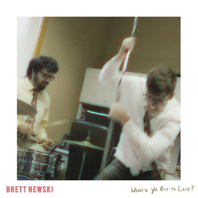 What'd Ya Got To Lose? By Newski, Brett Newski's cover