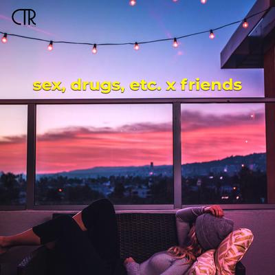 sex, drugs, etc. x friends - sped up By 90degrees, eyeroze, Melodyz Town's cover