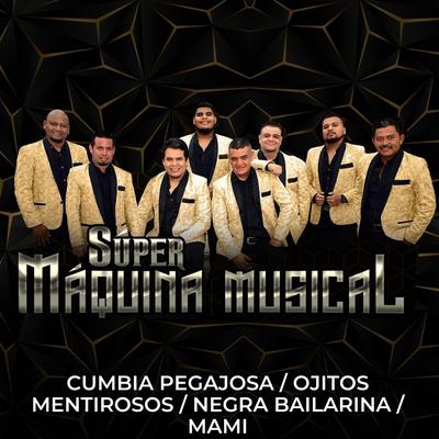 Cumbia Pegajosa / Ojitos Mentirosos / Negra Bailarina / Mami's cover