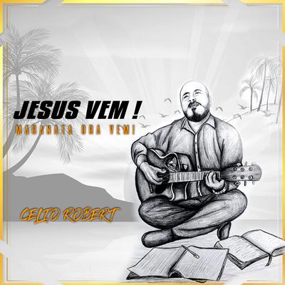 Jesus Vem! Maranata Ora Vem!'s cover