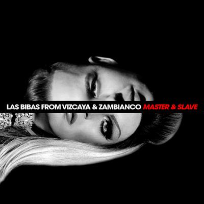 Master & Slave By Las Bibas From Vizcaya, Zambianco's cover