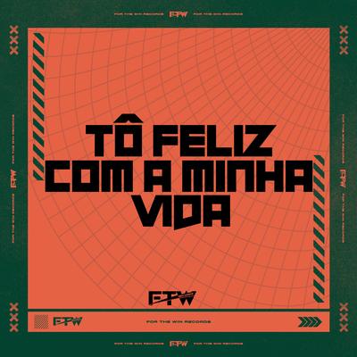 Tô Feliz Com a Minha Vida's cover