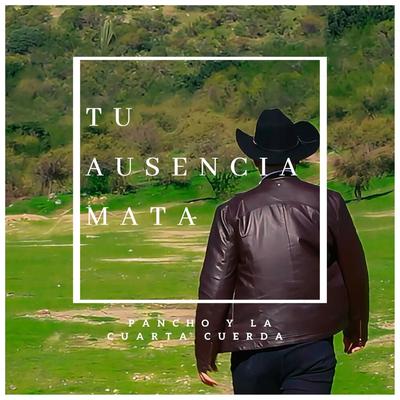 Estado Decadente (TU AUSENCIA MATA) By PANCHO Y LA CUARTA CUERDA's cover