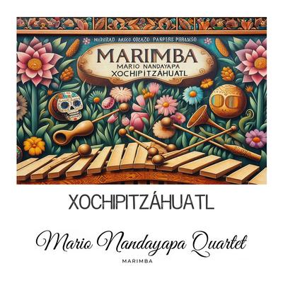 Xochipitzáhuatl (Flor Menudita) (feat. Mario Nandayapa Quartet) (Marimba version)'s cover