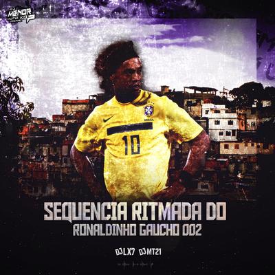 SEQUÊNCIA RITMADA DO RONALDINHO GAUCHO 002 - SLOWED's cover