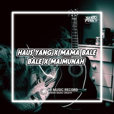 HAUS YANK X MAMA BALE BALE MAIMUNAH's cover
