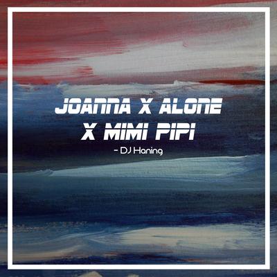  Joanna X Alone X Mimi Pipi's cover