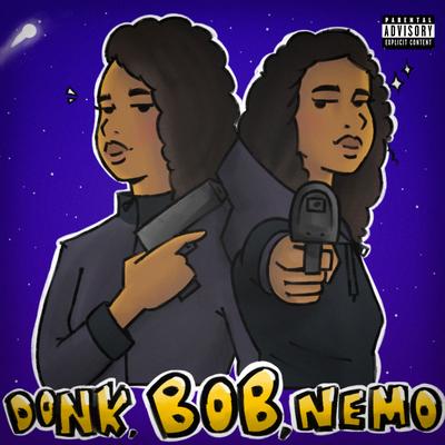 Tasha e Tracie By Bob T, Donk Only, Nemo's cover