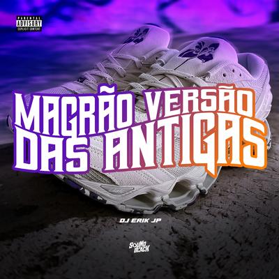 Magrão Versão das Antigas By DJ Erik JP's cover