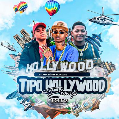 Tipo Hollywood (Remix 150 BPM) By Mc Ws da leste, DJ Camponês 22's cover